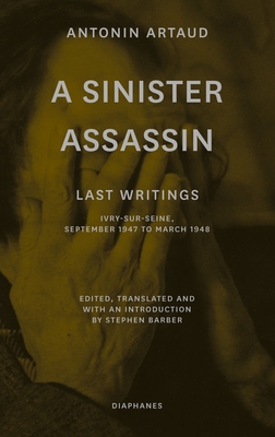 Bild des Verkufers fr A Sinister Assassin: Last Writings, Ivry-Sur-Seine, September 1947 to March 1948 (Paperback or Softback) zum Verkauf von BargainBookStores