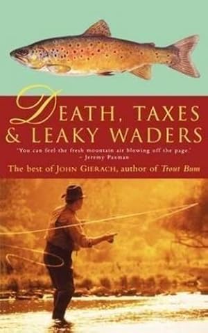 Bild des Verkufers fr Death, Taxes, and Leaky Waders zum Verkauf von WeBuyBooks