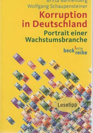 Imagen del vendedor de Korruption in Deutschland : Portrait einer Wachstumsbranche. Britta Bannenberg ; Wolfgang J. Schaupensteiner / Beck'sche Reihe ; 1564 a la venta por Schrmann und Kiewning GbR