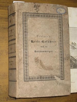 Steiner's Reise-Gefährte durch die Oesterreichische Schweiz oder das obderennsische Salzkammergut...