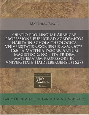 Bild des Verkufers fr Oratio pro linguae Arabicae professione publice ad academicos habita in schola theologica Universitatis Oxoniensis XXV. Octb. 1626 - Reproduction ! zum Verkauf von Antiquariat Carl Wegner