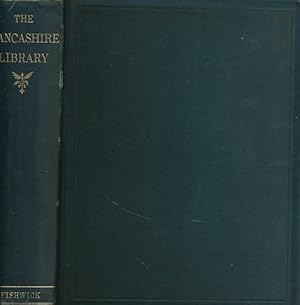 Bild des Verkufers fr The Lancashire Library. A Bibliographical Account of Books on Topography, Biography, History, Science, and Miscellaneous Literature Relating to the County Palatine. zum Verkauf von Barter Books Ltd