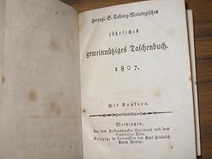 Herzogl. S. Coburg-Meiningisches jährliches gemeinnütziges Taschenbuch 1807. (Siebenter und wohl ...