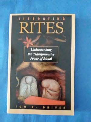 Bild des Verkufers fr Liberating Rites : Understanding the Transformative Power of Ritual. zum Verkauf von Antiquariat BehnkeBuch