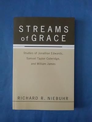 Seller image for Streams of Grace: Studies of Jonathan Edwards, Samuel Taylor Coleridge, and William James. for sale by Antiquariat BehnkeBuch