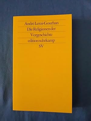 Seller image for Die Religionen der Vorgeschichte : Palolithikum. Aus d. Franz. von Michael Bischoff / Edition Suhrkamp ; 1073 = N.F., Bd. 73 for sale by Antiquariat BehnkeBuch