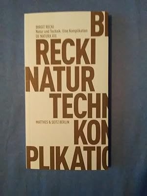 Seller image for Natur und Technik - Eine Komplikation. Birgit Recki / Frhliche Wissenschaft ; 178; De natura ; 8 for sale by Antiquariat BehnkeBuch