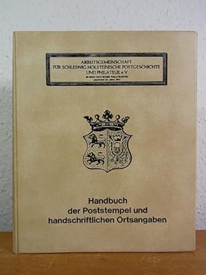 Handbuch der Poststempel und handschriftlichen Ortsangaben. Band 1: Schleswig-Holstein (ehemalige...