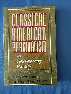 Immagine del venditore per Classical American Pragmatism: ITS CONTEMPORARY VITALITY venduto da Antiquariat BehnkeBuch