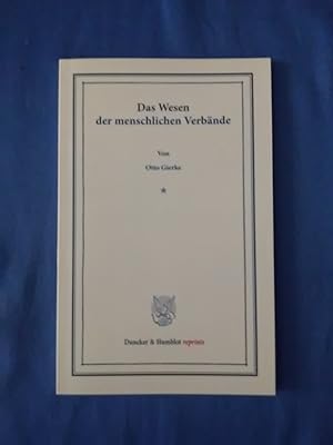 Bild des Verkufers fr Das Wesen der menschlichen Verbnde. : Rede, bei Antritt des Rektorats am 15. Oktober 1902 gehalten. Otto Gierke / Duncker & Humblot reprints zum Verkauf von Antiquariat BehnkeBuch