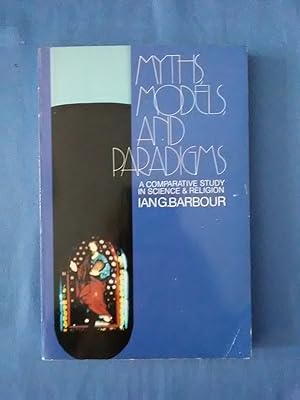 Seller image for Myths, Models and Paradigms: A Comparative Study in Science and Religion for sale by Antiquariat BehnkeBuch