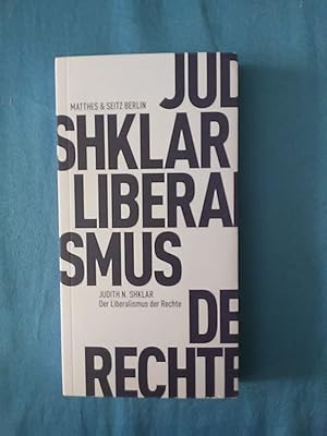 Bild des Verkufers fr Der Liberalismus der Rechte. Judith N. Shklar ; herausgegeben und mit einem Vorwort versehen von Hannes Bajohr ; aus dem Amerikanischen und Franzsischen bersetzt von Hannes Bajohr und Dirk Hfer / Frhliche Wissenschaft ; 085 zum Verkauf von Antiquariat BehnkeBuch