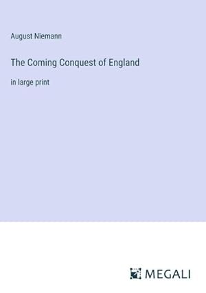 Immagine del venditore per The Coming Conquest of England venduto da BuchWeltWeit Ludwig Meier e.K.