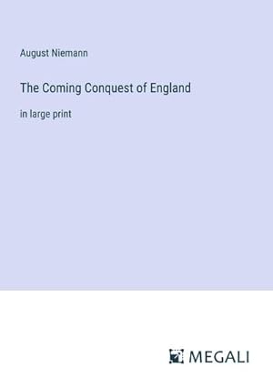 Immagine del venditore per The Coming Conquest of England venduto da BuchWeltWeit Ludwig Meier e.K.