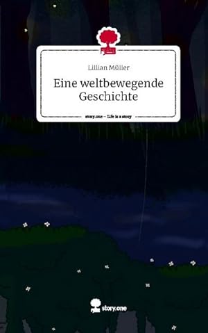 Seller image for Eine weltbewegende Geschichte. Life is a Story - story.one for sale by BuchWeltWeit Ludwig Meier e.K.