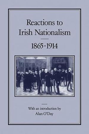 Seller image for Reactions to Irish Nationalism, 1865-1914 (Hardcover) for sale by Grand Eagle Retail