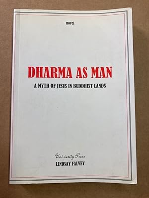Seller image for Dharma as Man. A Myth of Jesus in Buddhist Lands. Signed Copy. for sale by Plurabelle Books Ltd