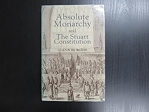 Absolute Monarchy and The Stuart Constitution