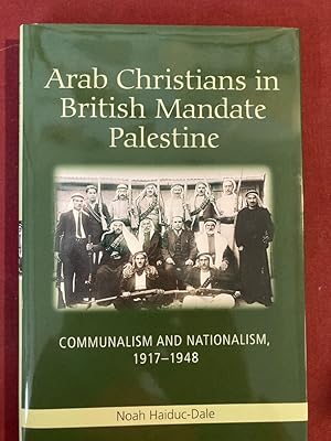 Imagen del vendedor de Arab Christians in British Mandate Palestine: Communalism and Nationalism, 1917 - 1948. a la venta por Plurabelle Books Ltd