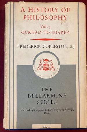 A History of Philosophy Volume 3: Ockham to Suarez.