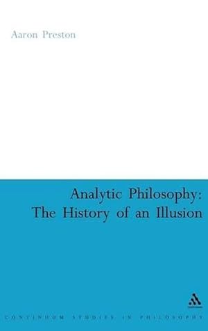 Seller image for Analytic Philosophy: The History of an Illusion (Hardcover) for sale by Grand Eagle Retail