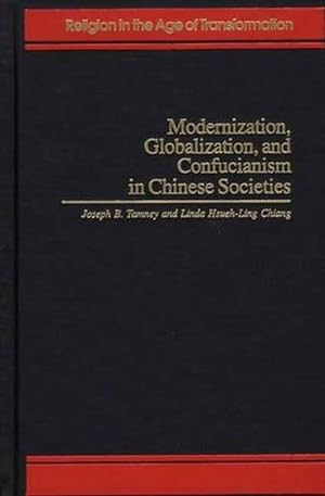 Bild des Verkufers fr Modernization, Globalization, and Confucianism in Chinese Societies (Hardcover) zum Verkauf von Grand Eagle Retail