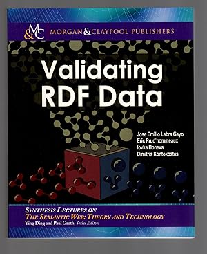 Validating RDF Data (Synthesis Lectures on the Semantic Web: Theory and Technology)