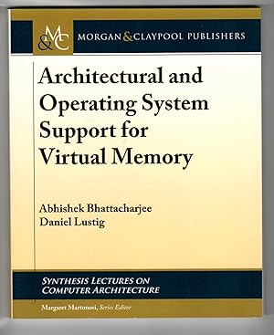 Architectural and Operating System Support for Virtual Memory (Synthesis Lectures on Computer Arc...