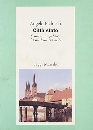 Città stato. Economia e politica del modello anseatico