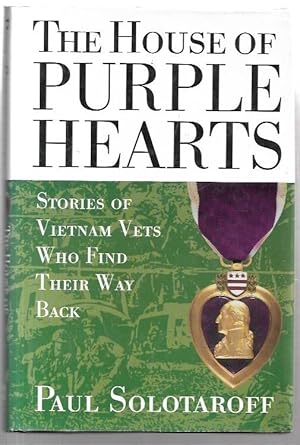 Imagen del vendedor de The House of Purple Hearts: Stories of Vietnam Vets Who Find Their Way Back. a la venta por City Basement Books