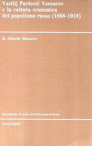 Vasilij Pavlovic Voroncov e la cultura economica del populismo russo (1868-1918)