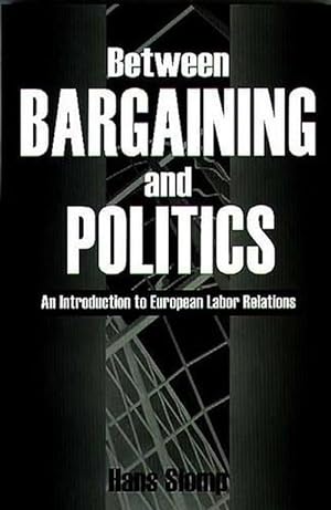 Image du vendeur pour Between Bargaining and Politics (Paperback) mis en vente par Grand Eagle Retail