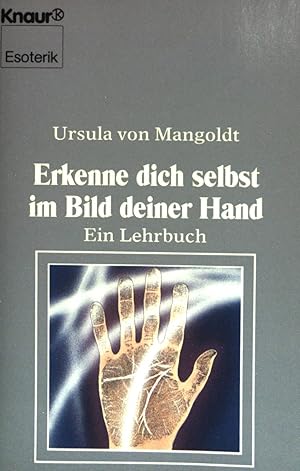 Erkenne dich selbst im Bild deiner Hand : ein Lehrbuch. (Nr 4240) : Esoterik