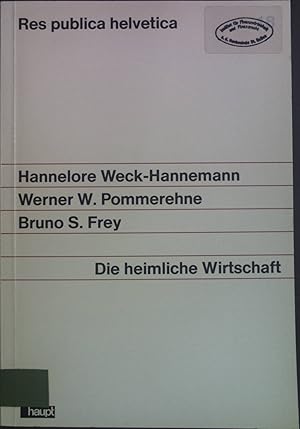 Image du vendeur pour Die heimliche Wirtschaft : Struktur u. Entwicklung d. Schattenwirtschaft in d. Schweiz. Res publica helvetica ; 18 mis en vente par books4less (Versandantiquariat Petra Gros GmbH & Co. KG)