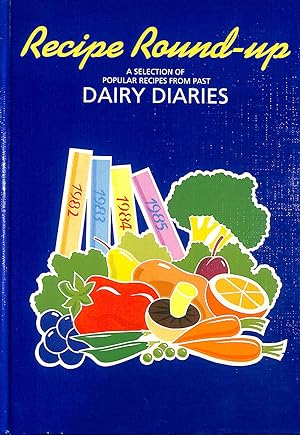 Seller image for Recipe Round Up. A Selection of Popular Recipes From Past Dairy Diaries for sale by M Godding Books Ltd