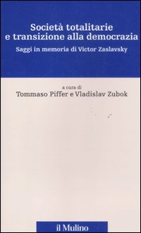 Società totalitarie e transizione alla democrazia. Saggi in memoria di Victor Zaslavsky