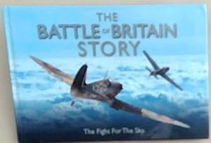 Bild des Verkufers fr The Battle of Britain Story: The Fight For The Sky zum Verkauf von Chapter 1