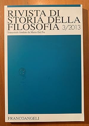 Imagen del vendedor de Rivista di Storia della Filosofia. Trimestrale fondato da Mario Dal Pra Anno LXVIII Nuova Serie 3/2013 a la venta por Studio bibliografico De Carlo