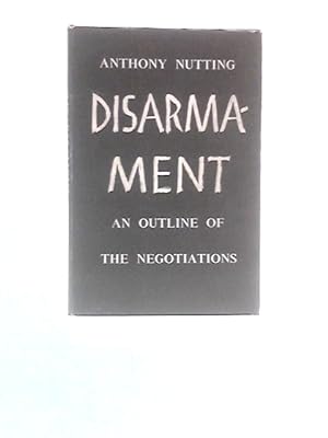 Bild des Verkufers fr Disarmament: An Outline Of The Negotiations zum Verkauf von World of Rare Books