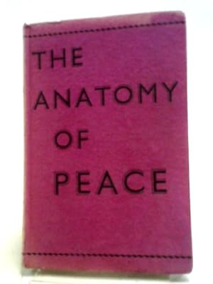 Bild des Verkufers fr The Anatomy of Peace, zum Verkauf von World of Rare Books