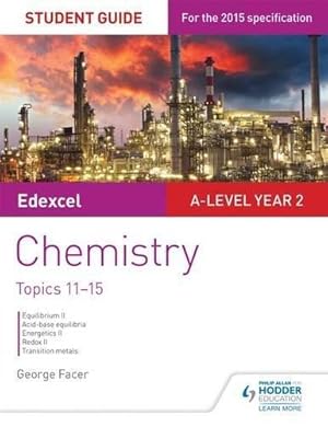 Bild des Verkufers fr Edexcel A-level Year 2 Chemistry Student Guide: Topics 11-15 zum Verkauf von WeBuyBooks