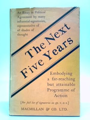 Immagine del venditore per The Next Five Years: An Essay In Political Agreement venduto da World of Rare Books