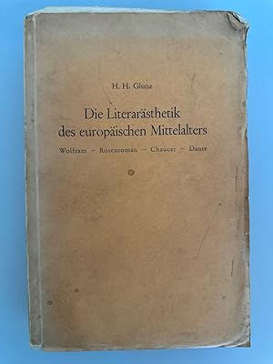 Die Literarästhetik des europäischen Mittelalters. Wolfram - Rosenroman - Chaucer - Dante.