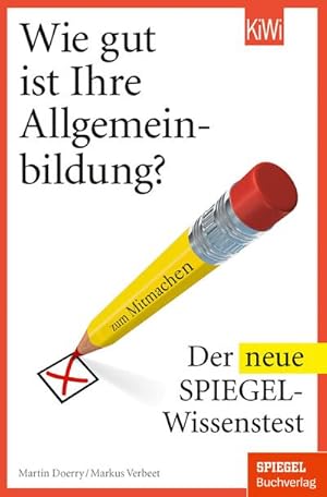 Seller image for Wie gut ist Ihre Allgemeinbildung?: Der neue Spiegel-Wissenstest : Der neue Spiegel-Wissenstest for sale by Smartbuy