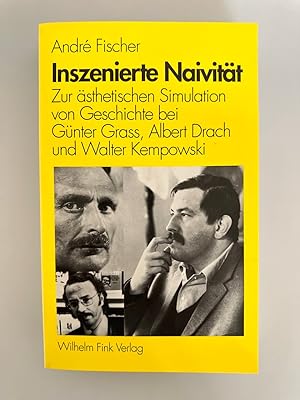 Inszenierte Naivität: Zur ästhetischen Simulation von Geschichte bei Günter Grass, Albert Drach u...