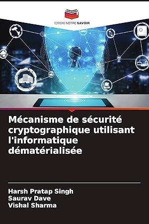 Bild des Verkufers fr Mcanisme de scurit cryptographique utilisant l informatique dmatrialise zum Verkauf von moluna