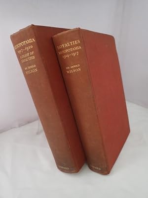 Loyalties Mesopotamia: Volume I 1914-1917 & Volume II 1917-1920