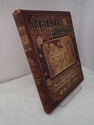 Nature Pictures: Thirty Original Illustrations by J H Dell Engraved by R Paterson With Illustrati...