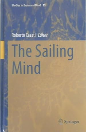 Bild des Verkufers fr The Sailing Mind (Studies in Brain and Mind 19) zum Verkauf von PsychoBabel & Skoob Books