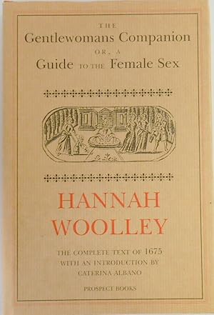 Bild des Verkufers fr The Gentlewomans Companion or, a Guide to the Female Sex: The Complete Text of 1675 zum Verkauf von PsychoBabel & Skoob Books